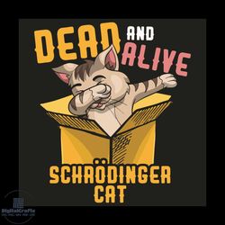 dead and alive schrodinger cat svg, trending svg, cat svg, dabbing cat svg, cat box svg, kitty svg, kitty lovers svg, da