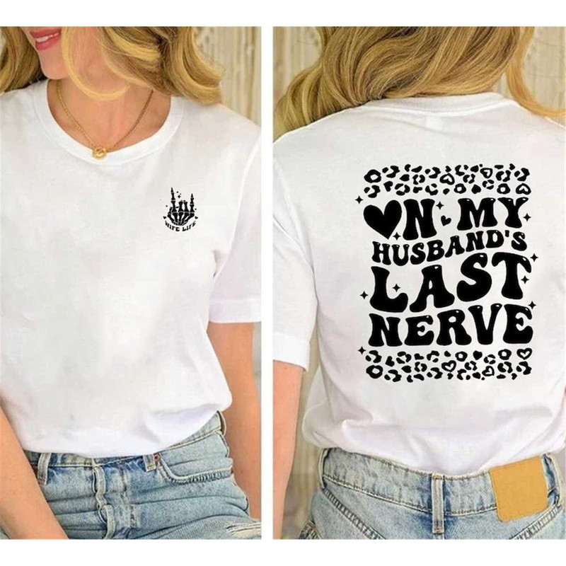 MR-2382023113143-on-my-husbands-last-nerve-shirt-wife-gift-shirt-husband-wife-image-1.jpg