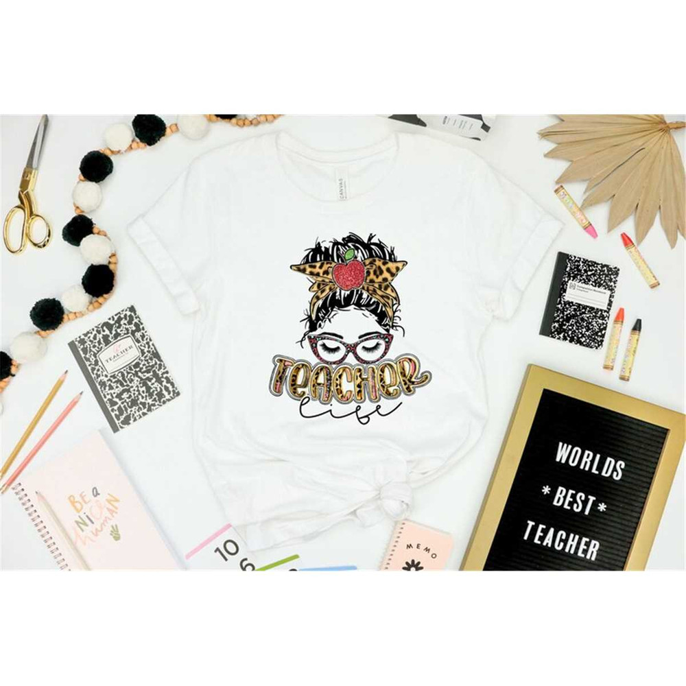 MR-2382023115545-teacher-life-shirt-messy-bun-teacher-life-shirt-teacher-gift-image-1.jpg