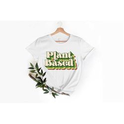 Vegan Shirt, Plant Based Shirt, Powered By Plants Shirt, Run on Veggies Shirt, Plant Based, Vegetarian Shirt, Herbivore