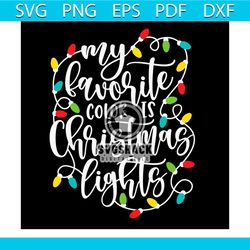 my favorite color is christmas lights svg, christmas svg, christmas lights svg, christmas colors