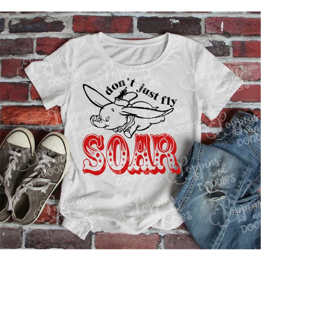 MR-2382023131231-dumbo-disneysvg-dumbo-dont-just-fly-soar-svg-digital-file-image-1.jpg