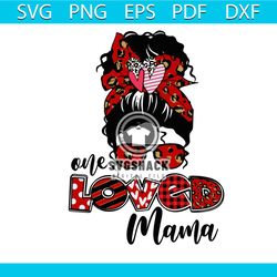 one loved mama svg, mother's day svg, heart messy bun mom svg, mothers day svg