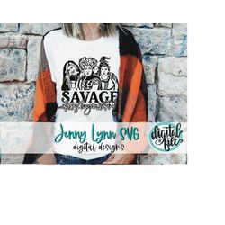 hocus pocus svg savage classy bougie ratchet halloween svg sanderson sisters svg shirt svg digital cut file cricut subli