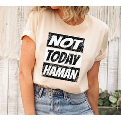 happy purim shirt not today haman jew holiday hamantaschen t-shirt