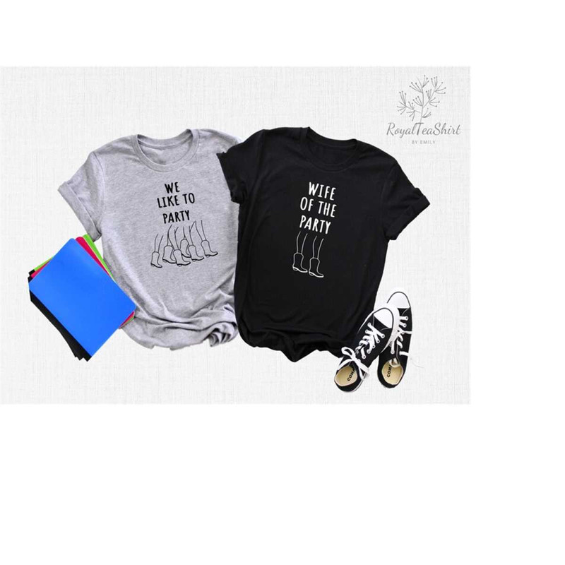 MR-2382023143312-wife-of-the-party-we-like-to-party-t-shirts-bridal-party-image-1.jpg