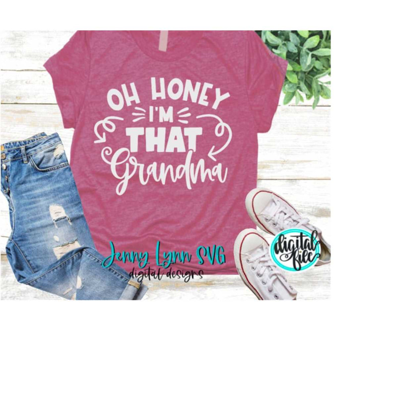 MR-2382023144620-grandma-svg-oh-honey-im-that-grandma-svg-iron-on-cricut-image-1.jpg