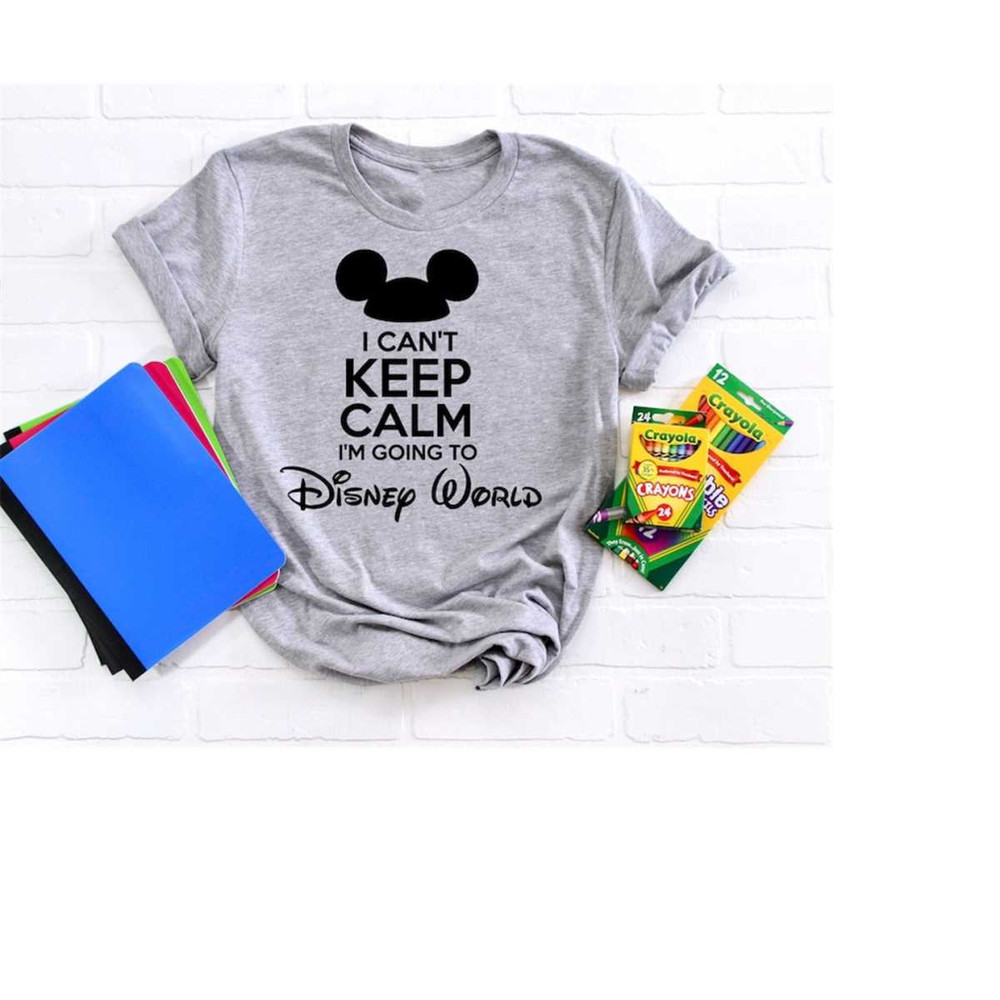MR-2382023145722-i-cant-keep-calm-im-going-to-disney-world-shirt-image-1.jpg