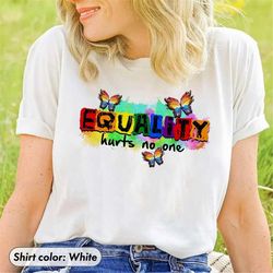 equality hurts no one shirt,equal rights,pride shirt,lgbt shirt,social justice,human rights,anti racism,lgbtq shirt,love