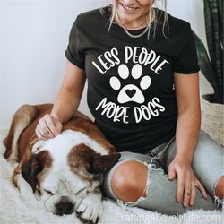 less people more dogs svg, dog face svg, dog mom png svg, dog mama svg, fur mama svg, dog lover svg, funny dog svg, dogs