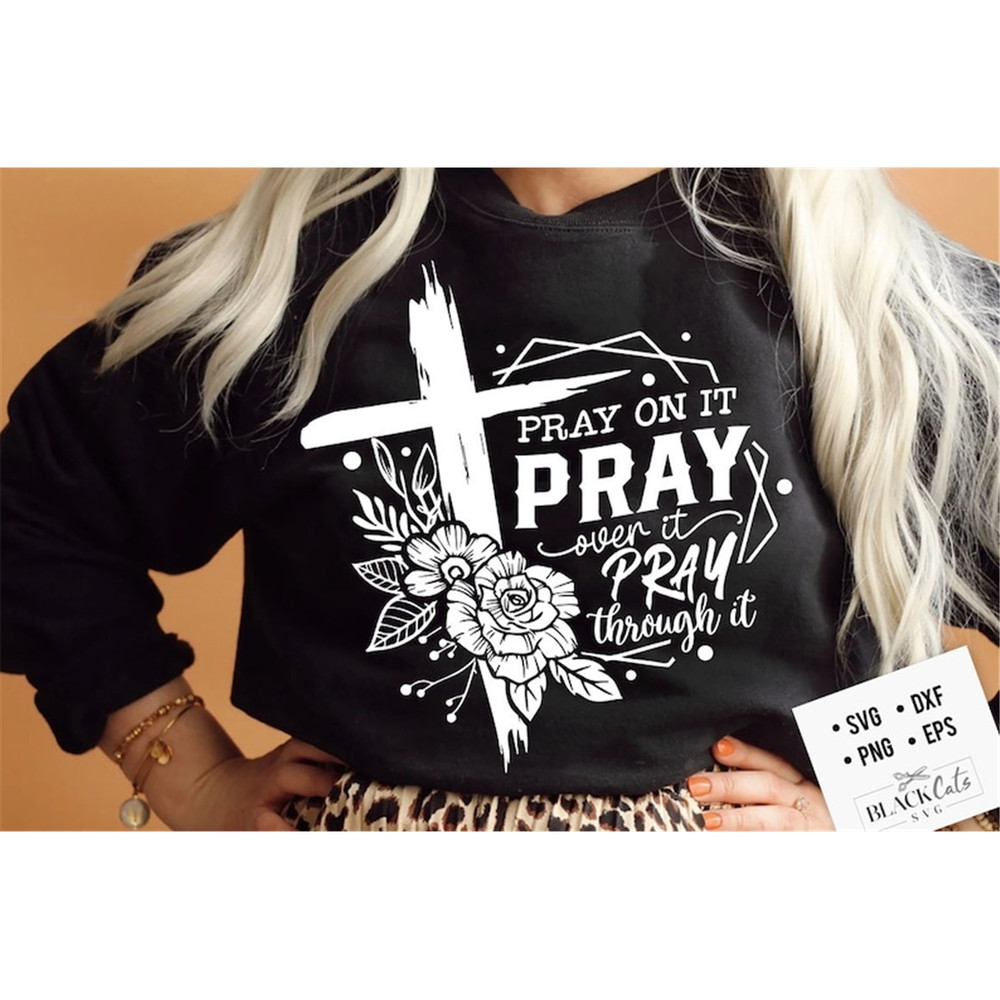MR-2382023151355-pray-on-it-pray-over-it-pray-through-it-svg-prayer-svg-pray-image-1.jpg