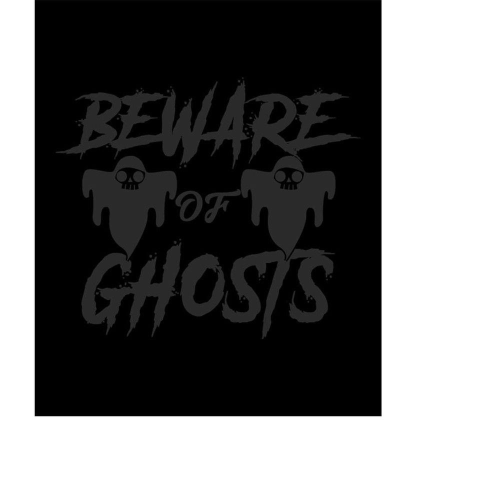 MR-2382023153545-qualityperfectionus-digital-download-beware-ghosts-svg-image-1.jpg