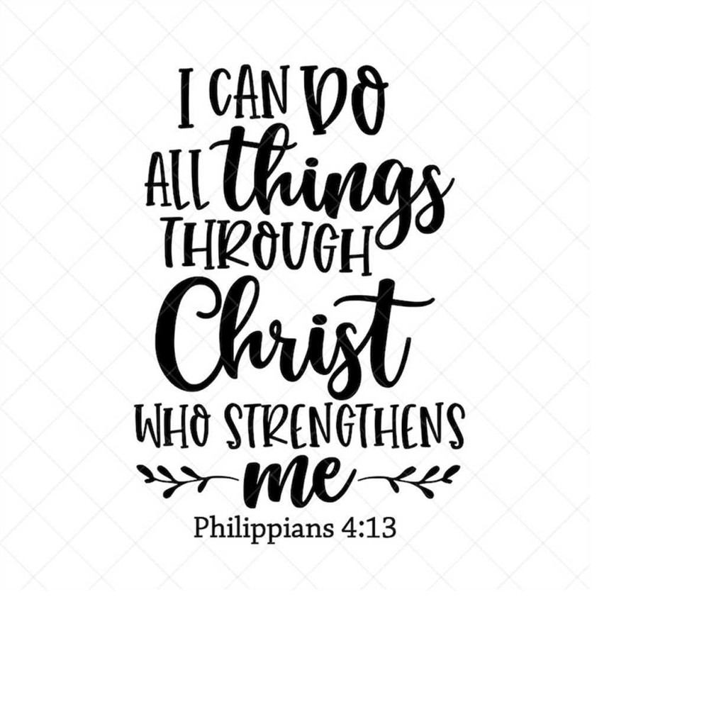 MR-238202316217-i-can-do-all-things-through-christ-who-strengthens-me-svg-image-1.jpg