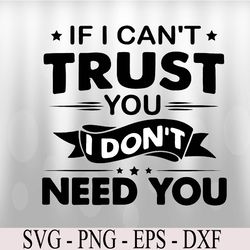 If i can't trust you Svg, Eps, Png, Dxf, Digital Download