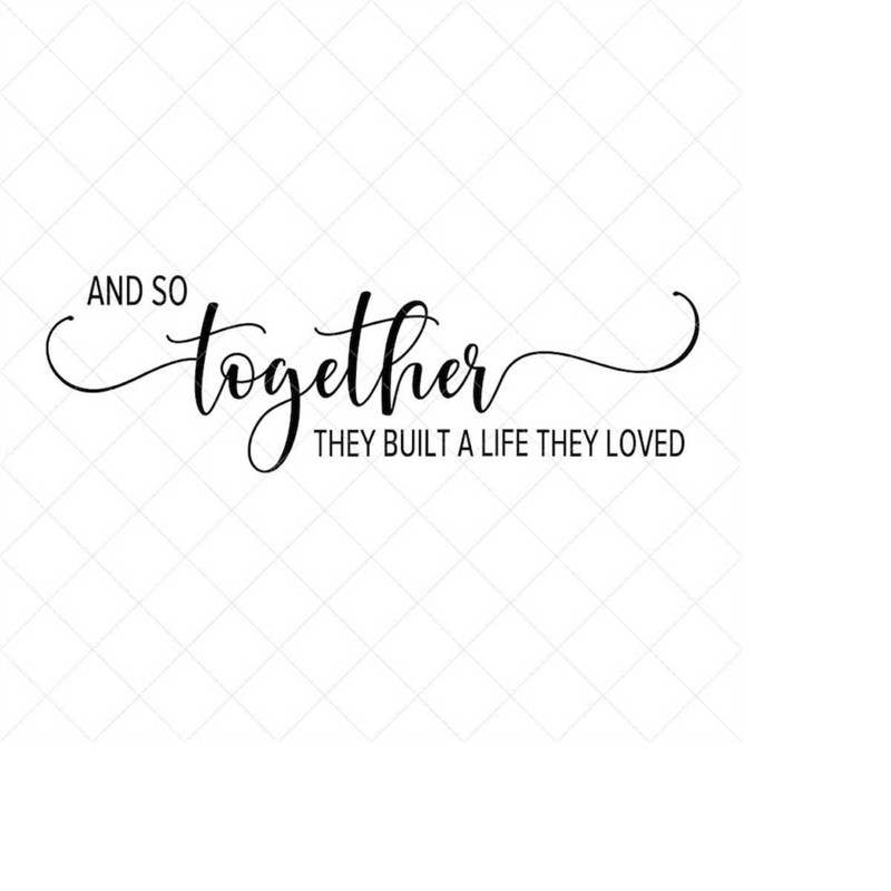 MR-2382023161136-and-so-together-they-built-a-life-they-loved-svg-couple-svg-image-1.jpg
