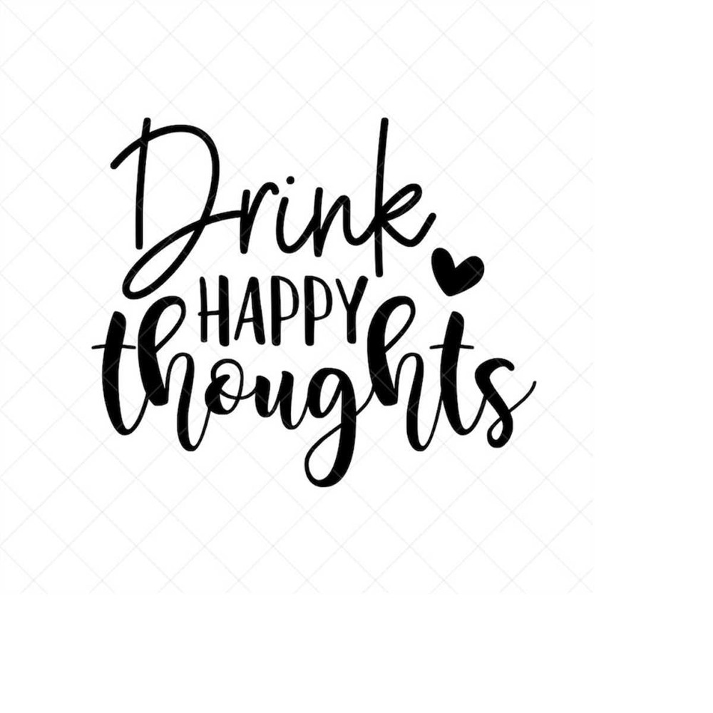 MR-2382023161250-drink-happy-thoughts-svg-wine-svg-funny-svg-vector-file-image-1.jpg