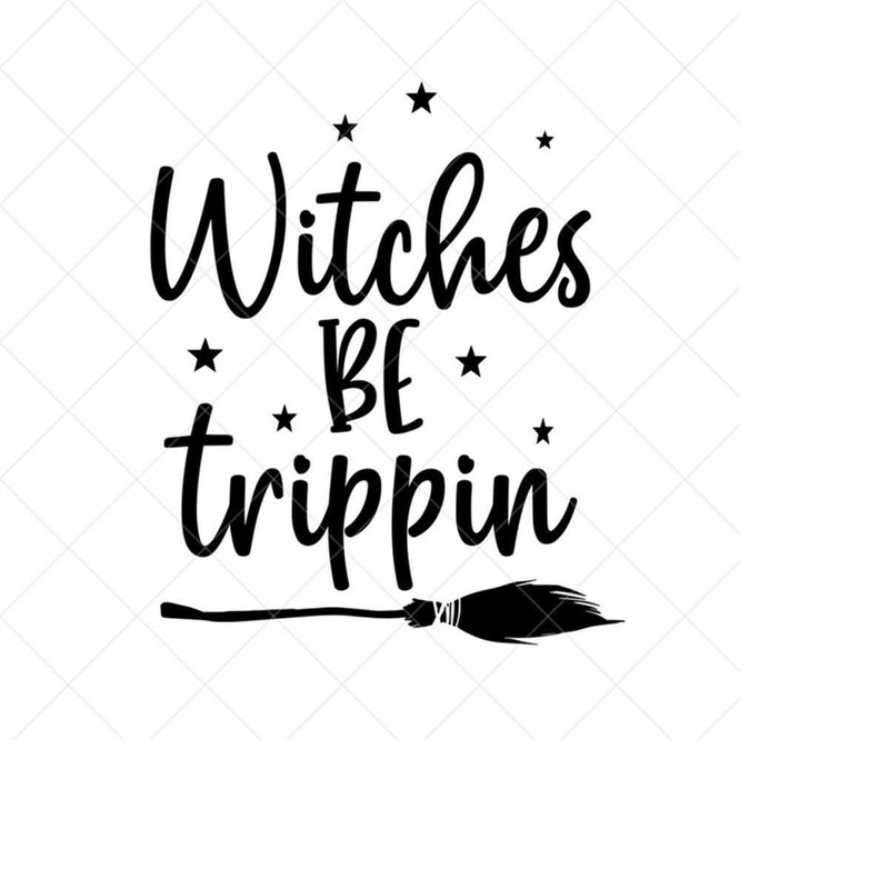 MR-2382023162331-witches-be-trippin-svg-broom-svg-eps-dxf-cricut-cut-image-1.jpg