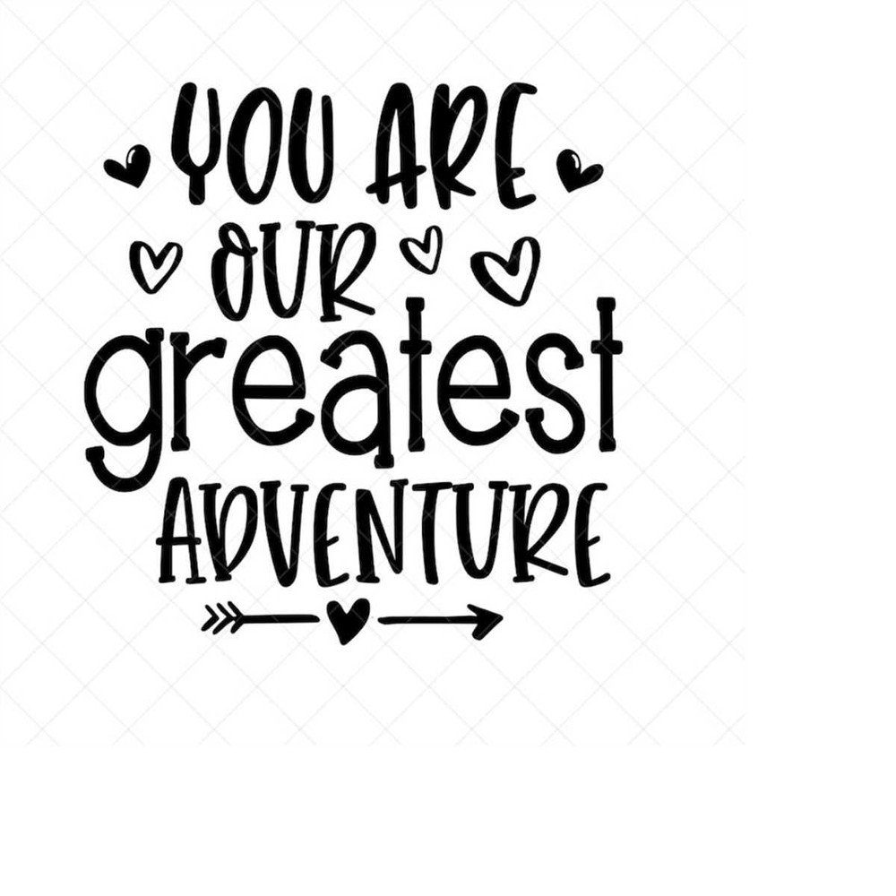 MR-238202316319-you-are-our-greatest-adventure-svg-baby-svg-newborn-png-image-1.jpg