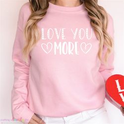 love you more svg, love svg, valentine's day svg, cricut projects, silhouette, valentine shirt svg, love cut file, valen