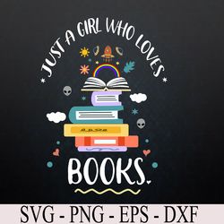 just a girl who loves books gifts for bookworm svg, eps, png, dxf, digital download