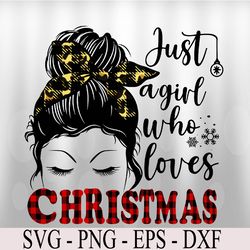 Just A Girl Who Loves Christmas, Christmas Quote Svg, Christmas Svg, Eps, Png, Dxf, Digital Download