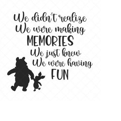 we didn't realize we were making memories svg, vector file,  svg, quote svg, teacher svg, cricut, cut files, print
