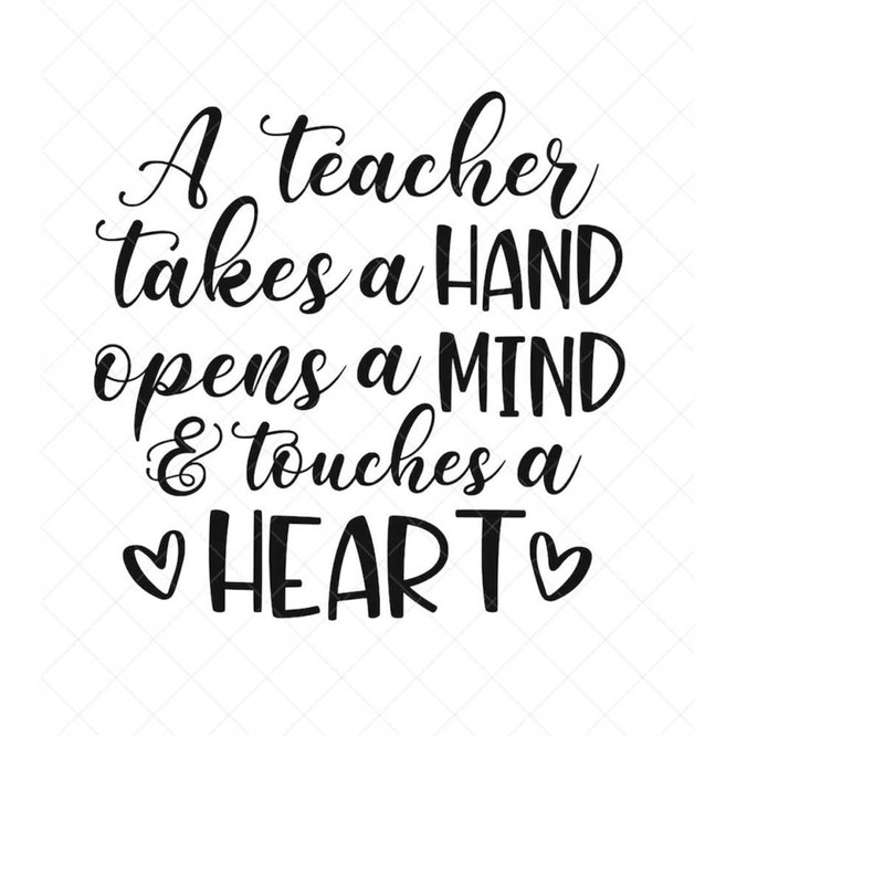 MR-2382023173545-a-teacher-takes-a-hand-opens-a-mind-and-touches-a-heart-svg-image-1.jpg