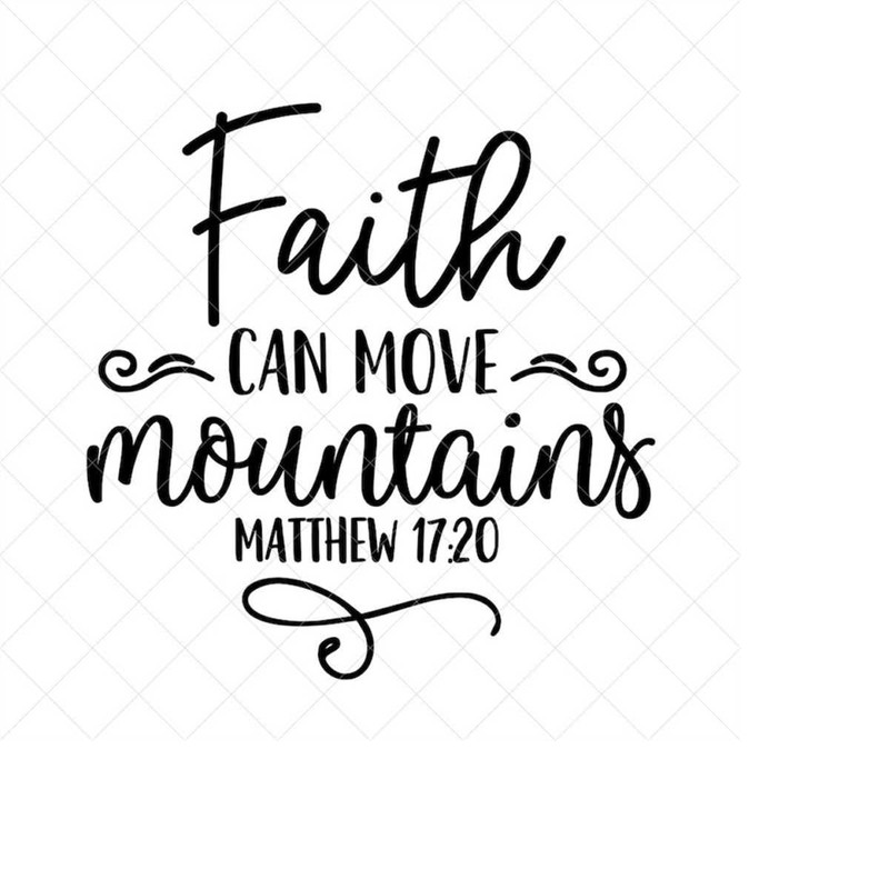 MR-2382023174154-faith-can-move-mountains-svg-vector-file-svg-quote-svg-image-1.jpg