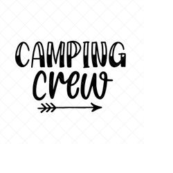 camping crew svg, camping svg, adventure svg, camping quote svg, png, eps, dxf, cricut, cut files, silhouette files, dow