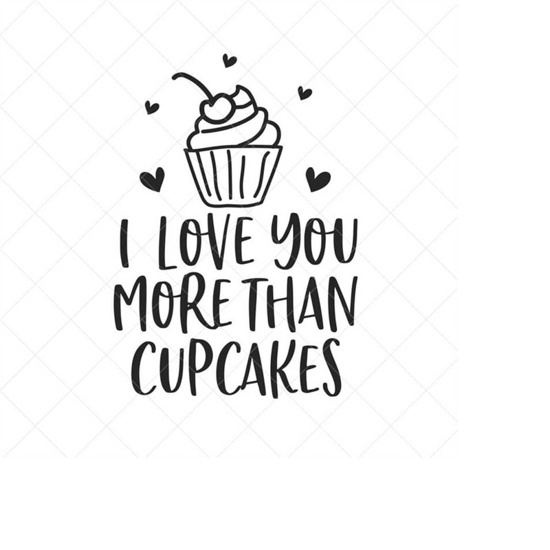 MR-238202318828-i-love-you-more-than-cupcakes-svg-love-svg-valentine-svg-image-1.jpg
