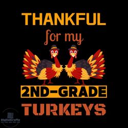 thankful for my 2ndgrade turkeys svg, thanksgiving svg, thankful svg, turkey svg