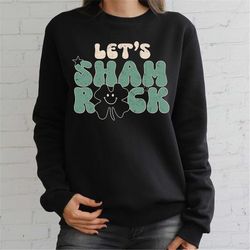 lets shamrock sweatshirt, lucky clover sweater, st patricks day sweatshirt, lucky pullover, womens sweatshirt, shamrock