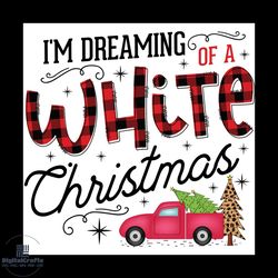 i'm dreaming white christmas png, christmas png, xmas tree png, buffalo plaid png