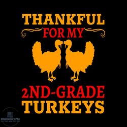 thankful for my 2nd grade turkeys svg, thanksgiving svg, thankful svg, turkey svg