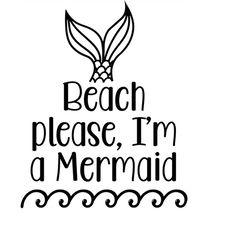 qualityperfectionus digital download - beach please, i'm a mermaid - svg file for cricut, htv, instant download