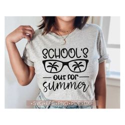 school's out for summer svg, summer teacher shirt svg cut file for cricut, last day of school, end of school year svg pn