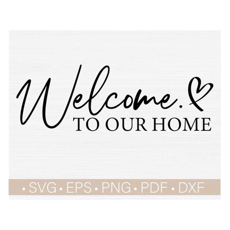 MR-248202312538-welcome-to-our-home-svg-cut-file-family-farmhouse-rustic-image-1.jpg