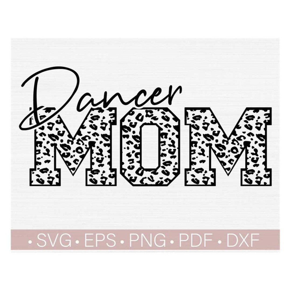 MR-248202332218-dancer-mom-leopard-svg-cut-file-dance-mom-svg-dancer-mom-image-1.jpg