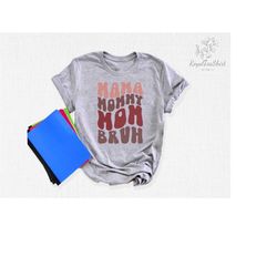 mama mommy mom bruh t-shirts, motherhood shirts, proud mom tee, cool mom life outfit, mother's day shirt, funny gifts fo