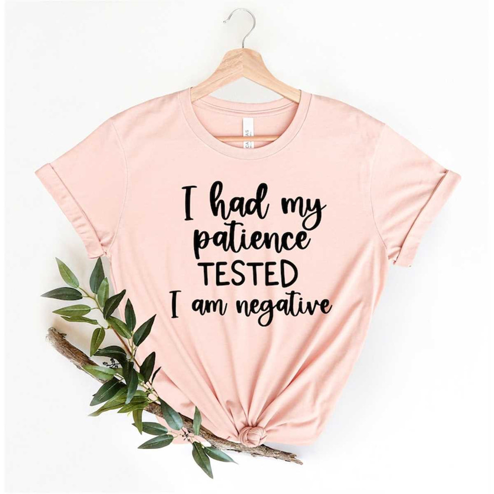 MR-24820238251-i-had-my-patience-tested-im-negative-shirt-im-negative-image-1.jpg