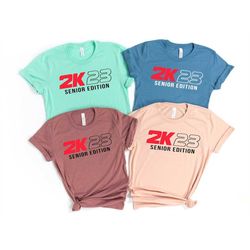 2K23 Senior Edition Shirt, Senior Shirt, Class Of 2023 Shirt, Graduated Shirt, Senior Gamer Shirt, Graduation Shirt, Gra
