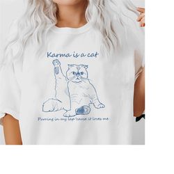 karma is a cat t shirt, taylor swiftie merch, midnights taylor t-shirt, karma is a cat purring in my lap shirt, meet me
