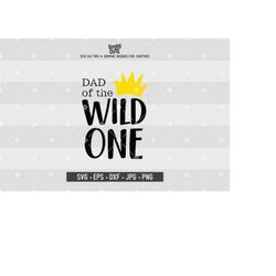 dad of wild one svg wild one svg family shirt where the wild things are svg file for silhouette cricut cutting machine d