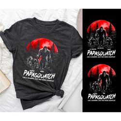 custom papasquatch like a dad just way more squatchy, fathers day shirt, fathers day gift, funny fathers day, papa bigfo