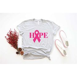 hope cancer shirt, hope shirt, cancer survivor shirt, cancer fighting shirt, cancer awareness shirt, pink ribbon shirt,