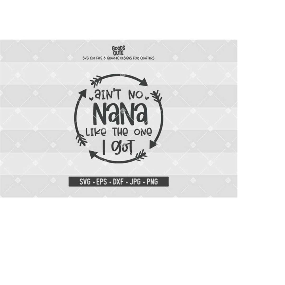 MR-248202394647-aint-no-nana-like-the-one-i-got-svg-best-nana-ever-svg-image-1.jpg