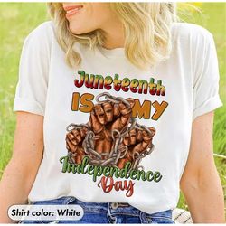juneteenth is my independence day shirt, black history month shirt, black lives matter shirt, civil rights shirt, human