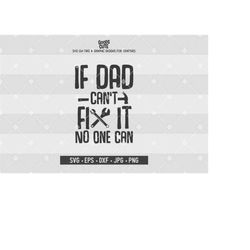 if dad can't fix it no one can svg father svg fathers day shirt design svg for silhouette cricut cutting machine design