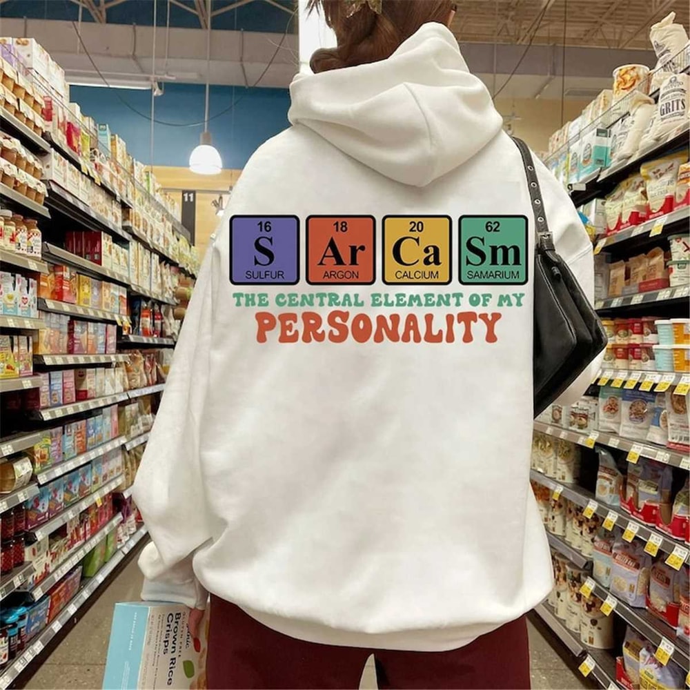 MR-248202310515-sarcasm-unisex-sweatshirt-sarcastic-periodic-table-t-shirt-image-1.jpg