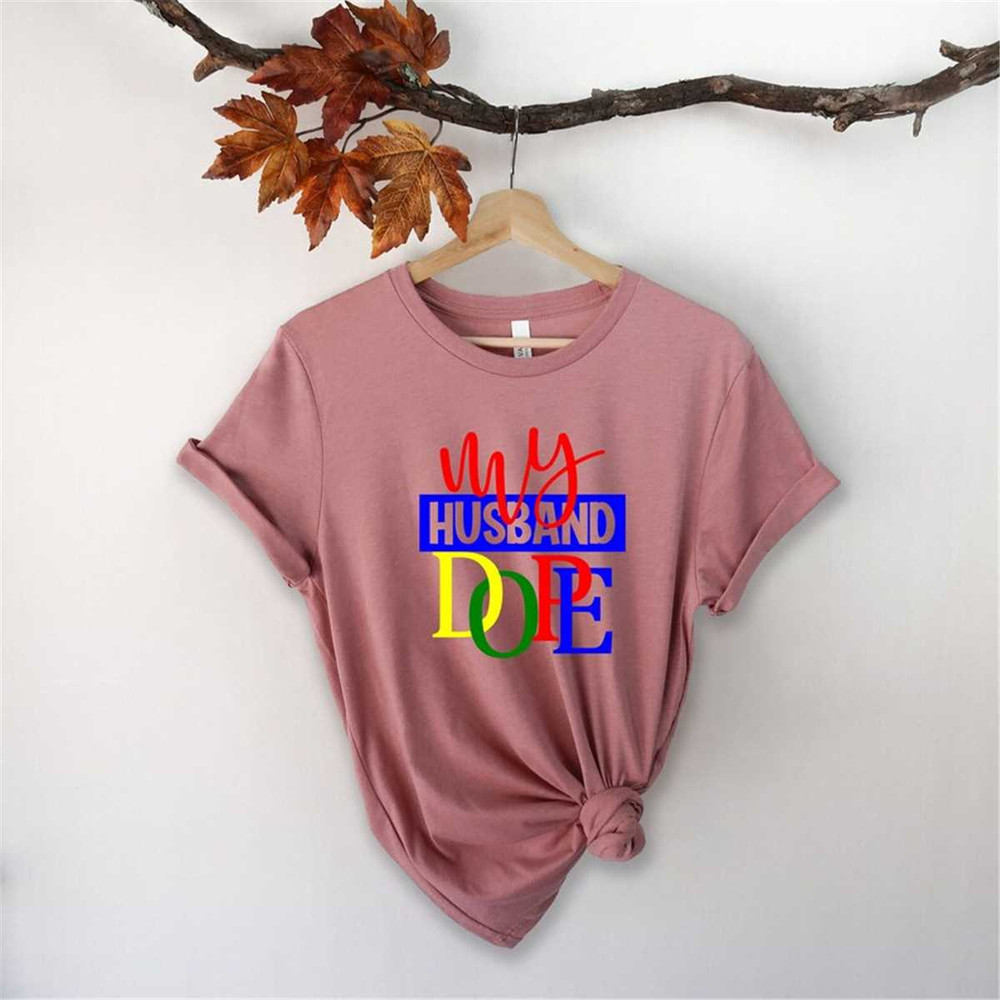 MR-248202310811-my-husband-dope-shirt-hubby-shirt-wife-shirt-funny-husband-image-1.jpg